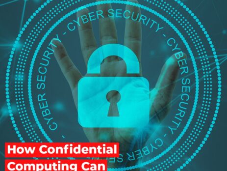 How Confidential Computing Can Change Cybersecurity-