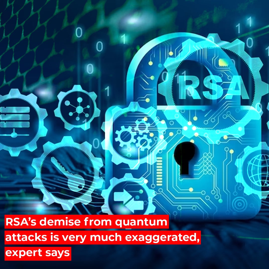 RSA’s demise from quantum attacks is very much exaggerated, expert says